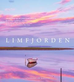 Limfjorden : fortællinger fra det jyske fjordlandskab