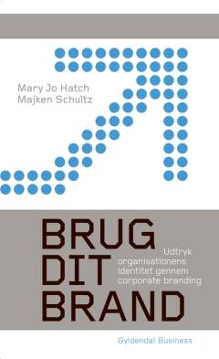 Brug dit brand : udtryk organisationens identitet igennem corporate branding