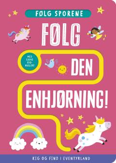 Følg sporene - følg den enhjørning! : kig og find i eventyrland