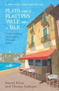 Plato and a platypus walk into a bar -- : understanding philosophy through jokes