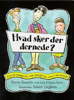 Hvad sker der dernede? : svar på spørgsmål, som drenge har svært ved at stille