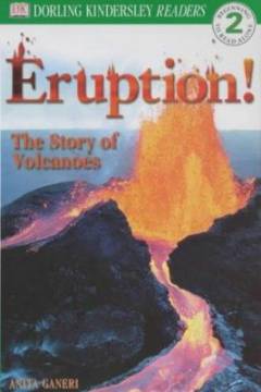 Eruption! : the story of volcanoes