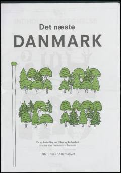 Det næste Danmark : en ny fortælling om frihed og fællesskaber : 38 idéer til et fremtidssikret Danmark