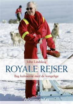 Royale rejser : bag kulisserne hos de kongelige