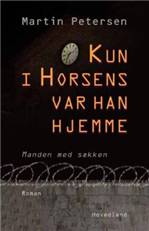Kun i Horsens var han hjemme : manden med sækken