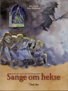 Sange om hekse : emnesange og skuespil til mellemgruppen