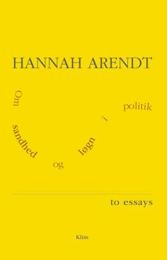 Om sandhed og løgn i politik : to essays