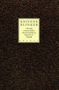 Knivene blinker : filosofisk tvekamp mellem David Favrholdt og Marianne N. Wandall
