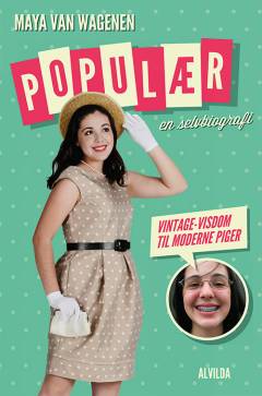 Populær : en selvbiografi : vintage-visdom til moderne piger