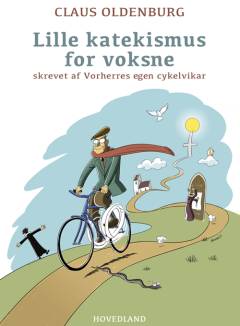 Lille katekismus for voksne : skrevet af Vorherres egen cykelvikar