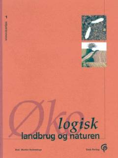 Økologisk landbrug og naturen : gør økologisk landbrug en forskel for natur og miljø?