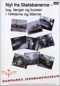 Nyt fra Statsbanerne : tog, færger og busser i 1940erne og 50erne