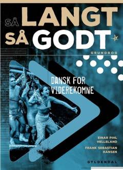 Så langt, så godt : dansk for viderekomne : grundbog