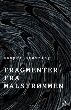 Fragmenter fra malstrømmen