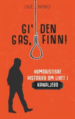 Gi' den gas, Finn! : humoristiske historier om livet i Kanaljebo
