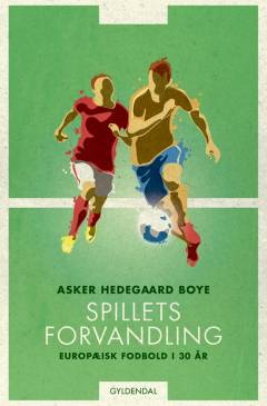 Spillets forvandling : europæisk fodbold i 30 år