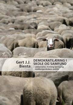 Demokratilæring i skole og samfund : uddannelse, livslang læring og medborgerskabets politik