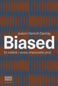 Biased : et indblik i vores irrationelle sind
