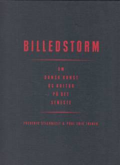 Billedstorm : om dansk kunst og kultur på det seneste