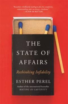 The state of affairs : rethinking infidelity