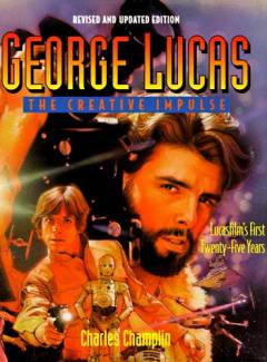 George Lucas : the creative impulse : Lucasfilm's first twenty-five years