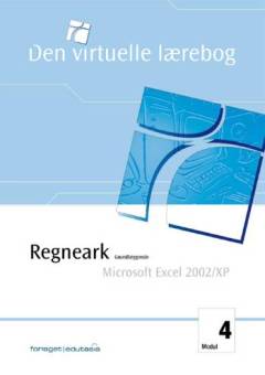 Den virtuelle lærebog. Modul 4 : Regneark, grundlæggende - Microsoft Excel 2002/XP