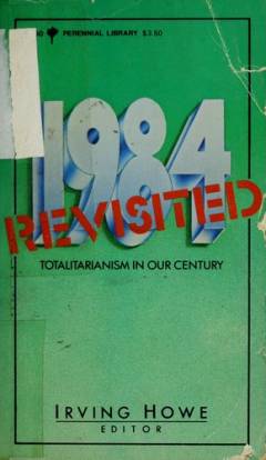 1984 revisited : totalitatianism in our century