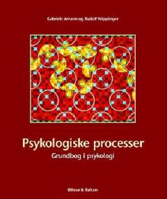 Psykologiske processer : grundbog i psykologi