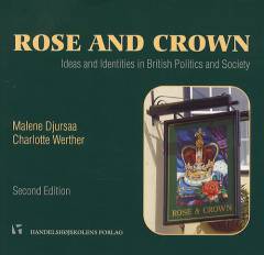 Rose and crown : ideas and identities in British politics and society