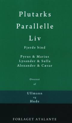 Plutarks Parallelle liv. 4. bind : Pyrus & Marius, Lysander & Sulla, Alexander & Cæsar