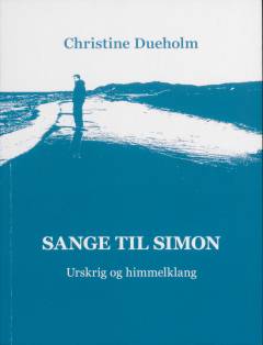 Sange til Simon : urskrig og himmelklang