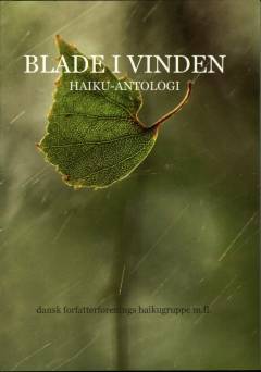Blade i vinden : Haikugruppens jubilæumsantologi