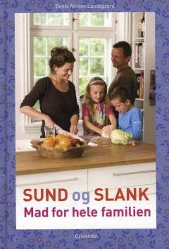 Sund og slank - mad for hele familien