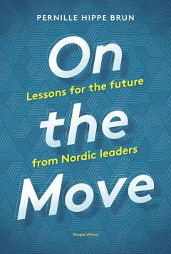 On the move : lessons for the future from Nordic leaders