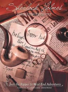 Sherlock Holmes - consulting detective : Jack the Ripper & West End adventures