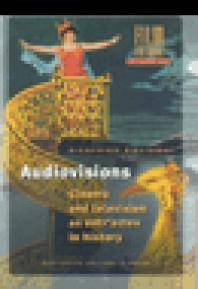 Audiovisions : Cinema and Television as Entr'actes in History