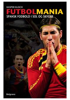 Futbolmania : spansk fodbold i sol og skygge