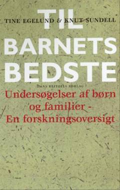 Til barnets bedste : undersøgelser af børn og familier : en forskningsoversigt