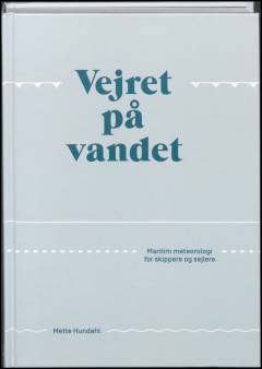 Vejret på vandet : maritim meteorologi for skippere og sejlere