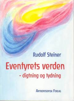 Eventyrets verden : digtning og tydning