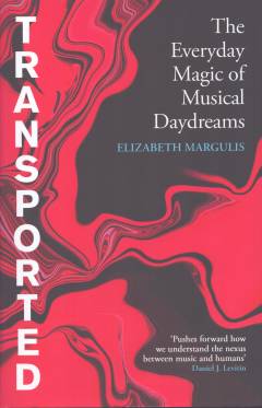Transported : the everyday magic of musical daydreams