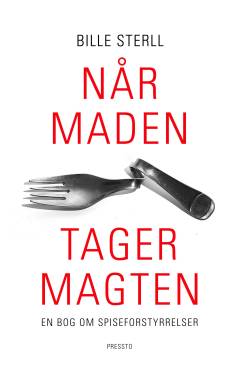Når maden tager magten : en bog om spiseforstyrrelser