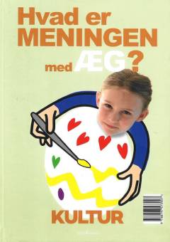 Hvad er meningen med æg? : natur: Hvad er meningen med æg? : kultur