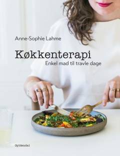 Køkkenterapi : enkel mad til travle dage
