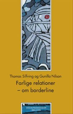 Farlige relationer : om borderline