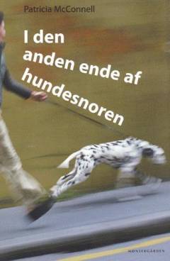 I den anden ende af hundesnoren : en bog om hunde og deres mennesker