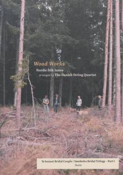 Wood works : Nordic folk tunes. Volume 1 : Ye honest bridal couple. Sønderho bridal trilogy - part I : 1. brudestykke