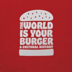 The world is your burger : a cultural history