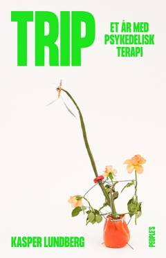 Trip : et år med psykedelisk terapi