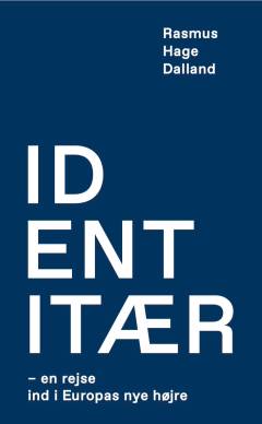 Identitær : en rejse ind i Europas nye højre
